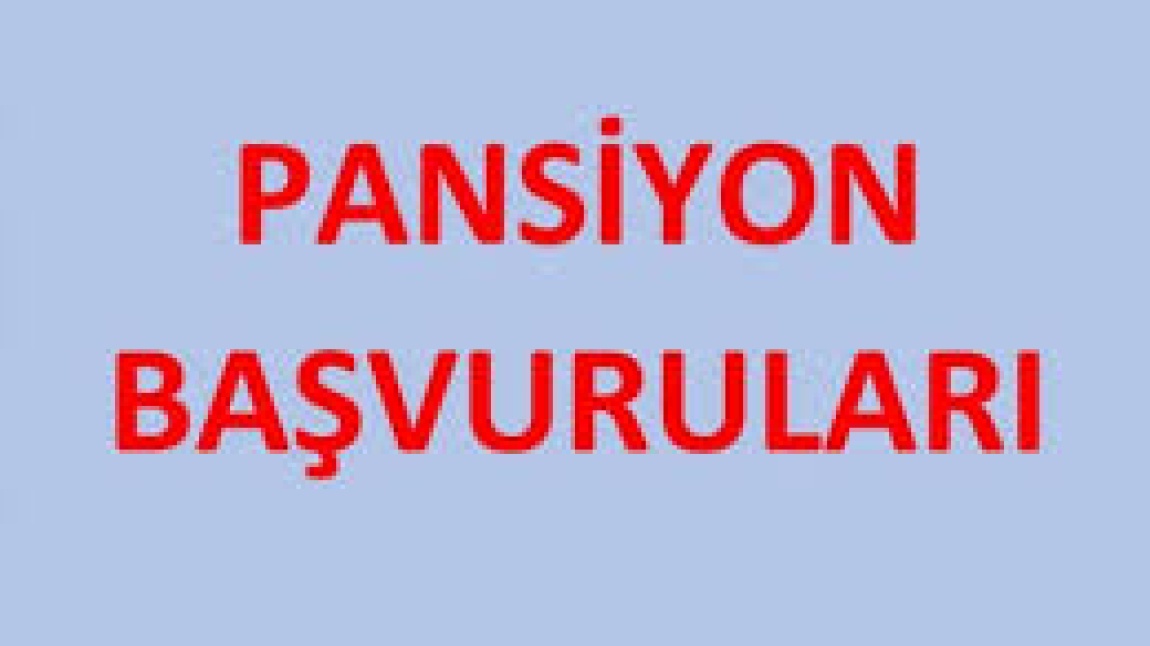 2025 - 2026 Eğitim Öğretim Yılı Pansiyon Başvuruları